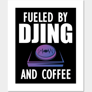 DJ - Fueled by djing and coffee w Posters and Art